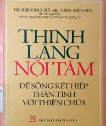 THINH LẶNG NỘI TÂM ĐỂ SỐNG KẾT HIỆP THÂN TÌNH VỚI THIÊN CHÚA